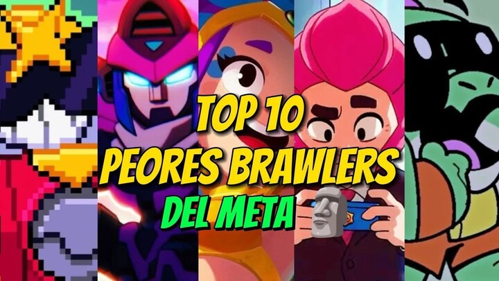 Top 10 peores Brawlers del meta Actual Brawl Stars