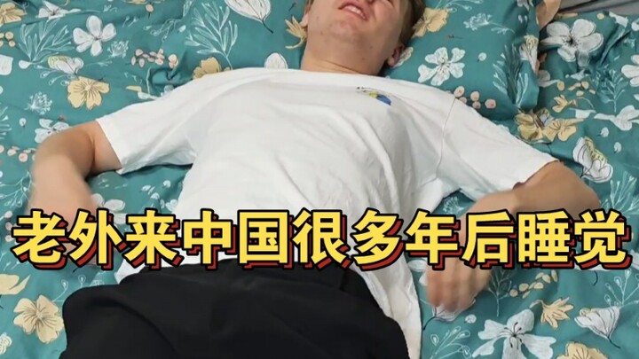 Foreigner Sleeps After Living in China for Many Years