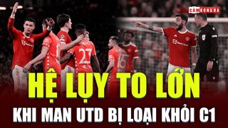 Những HỆ LỤY TO LỚN khi Man United bị loại khỏi Champions League?