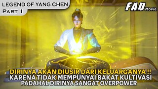 BOCAH JENIUS YANG INGIN DIBUANG OLEH KELUARGANYA SENDIRI !!  - THE LEGEND OF YANG CHEN PART 1