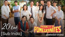 [Sub Indo] Fragrance of the Pomegranates – Eps. 20 End (2025)