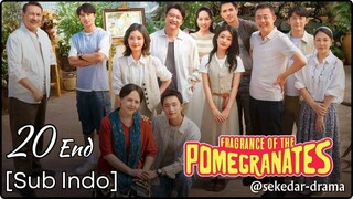 [Sub Indo] Fragrance of the Pomegranates – Eps. 20 End (2025)