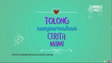 Tolong Sempurnakan Cerita Mami (Episode 11)