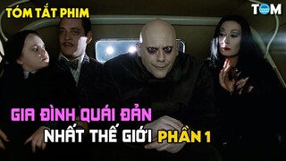 Gia Đình Ảo Ma Canada Nhất Quả Đất | Phim: The Addams Family (PHẦN 1)