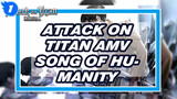 The Song of Humanity, Is The Song of Courage! | Attack on Titan AMV_1