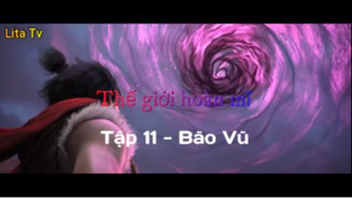 Thế giới hoàn mĩ _ Tập 11 - Bảo Vũ