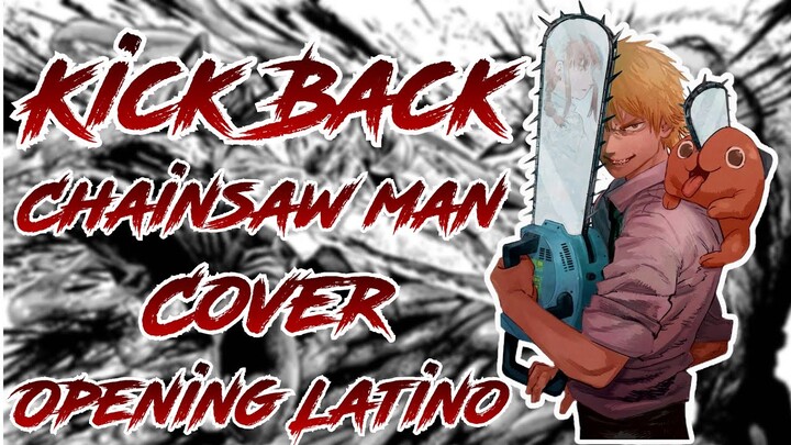 Chainsaw Man Opening「KICK BACK」-Español Latino