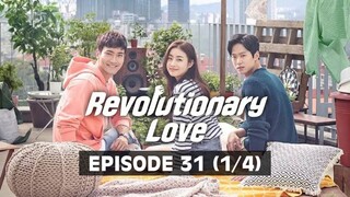 Revolutionary Love (Tagalog Dubbed) | Episode 31 (1/4)