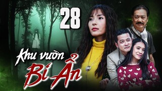 KHU VƯỜN BÍ ẨN - TẬP 28 | THÚY DIỄM, HOÀNG ANH | PHIM BỘ TÂM LÝ XÃ HỘI MỚI HAY NHẤT 2023