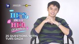 25 Questions with Turs Daza | He's Into Her Season 2