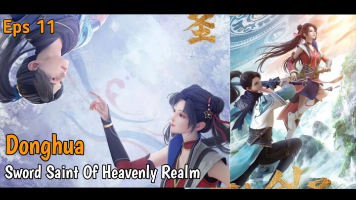 Sword Saint Of Heavenly Realm Eps 11 [Sub Indo]