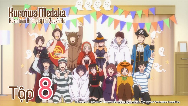 Kuroiwa Medaka Hoàn Toàn Không Bị Tôi Quyến Rũ - Tập 8 | Vietsub