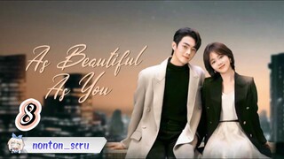 As Beautiful As You  [Episode 8 ]  Subtitle Indonesia