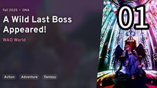 EP 01 Yasei no Last Boss ga Arawareta! | A Wild Last Boss Appeared! REUPLOAD