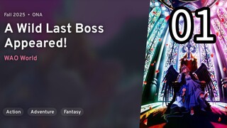 EP 01 Yasei no Last Boss ga Arawareta! | A Wild Last Boss Appeared! REUPLOAD
