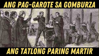 BAKIT NGA BA GINAROTE ANG TATLONG PARING MARTIR?