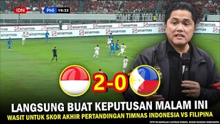 🔵 ATMOSFER LUAR BIASA ‼️ Hasil Timnas Indonesia vs Filipina~Keputusan Erick Thohir Sudah Saya Tunggu