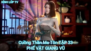Cuồng Thần Ma Tôn TẬP 33-PHẾ VẬT GIANG VŨ