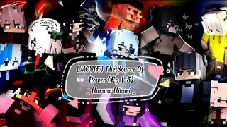 [MOVIE] The Source Of Power (Ep 1-5)_Haruno Hikari_