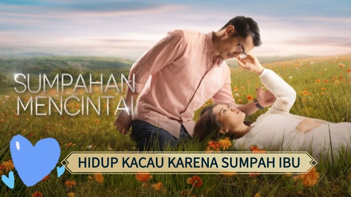 Sumpahan mencintai (2026) Hidup kacau karena sumpah ibu 🥀🥀