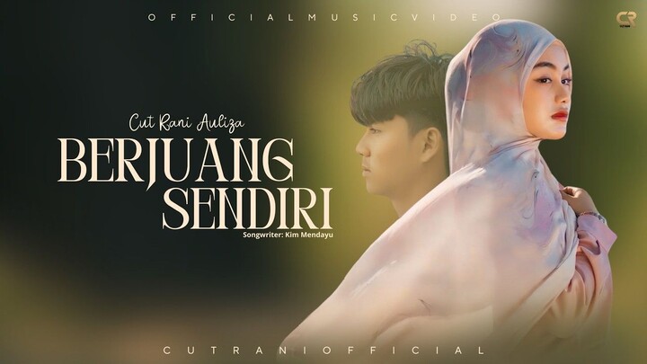 Cut Rani Auliza - Berjuang Sendiri (Official Music Video)