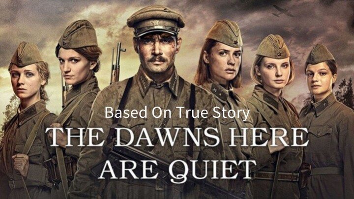 🇷🇺  The Dawns Here Are Quiet  2015  (BASED ON TRUE STORY, with Eng subtitles)