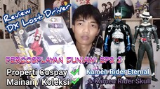 #Review DX Lost Driver / KR Eternal , Properti Cosplay Pertama Saya - Percosplayan Duniawi Eps 2