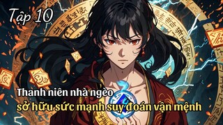 REVIEW MANHUA | Sở Hữu Sức Mạnh Suy Đoán Thiên Cơ, Main Livestream Trở Thành Thần Toán Đại Sư Tập 10