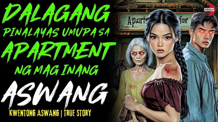 DALAGANG UMUPA NG MURANG APARTMENT SA BARYO NG ASWANG Kwentong Aswang | True Story | 11-10-2025