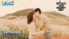 Would you marry me - Ep 7 Sub Indo!