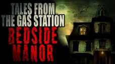 Tales from the Gas Station Bedside Manor [COMPLETE]  Creepypasta Storytime (71)
