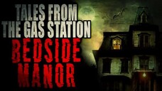 Tales from the Gas Station Bedside Manor [COMPLETE]  Creepypasta Storytime (71)