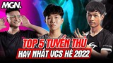 Top 5 Tuyển Thủ Hay Nhất VCS Mùa Hè 2022 | MGN Esports