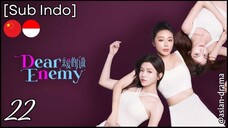 [Sub Indo] Dear Enemy – Eps. 22 (2025)