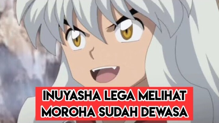 Inuyasha Lega Melihat Moroha Sudah Dewasa