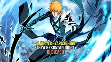 Terungkap...‼️ternyata ini dia asal usul kekuatan quincy kurosaki ichigo