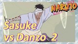 Sasuke vs Danzou 2