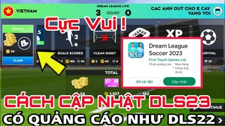 DLS 2023 | ĐÃ CÓ BẢN CẬP NHẬT CÓ QUẢNG CÁO CHO DREAM LEAGUE SOCCER 2023 , CÁCH CẬP NHẬT MỌI THIỆT BỊ