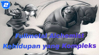 [Fullmetal Alchemist / MAD] Kehidupan yang Kompleks_A2
