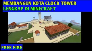 CLOCK TOWER LENGKAP DI MINECRAFT || MAP BERMUDA FREE FIRE