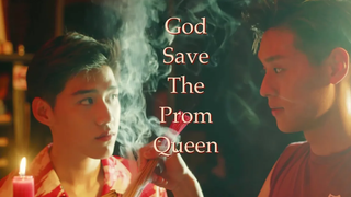 God save the prom Queen I เต๋โอ้เอ๋ว บิวกิ้นพีพี