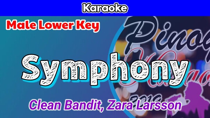 Symphony by Clean Bandit and Zara Larsson (Karaoke : Male Lower Key)