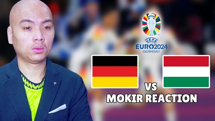 Jerman Vs Hungaria Grub A EURO 2024 #MokirReaction