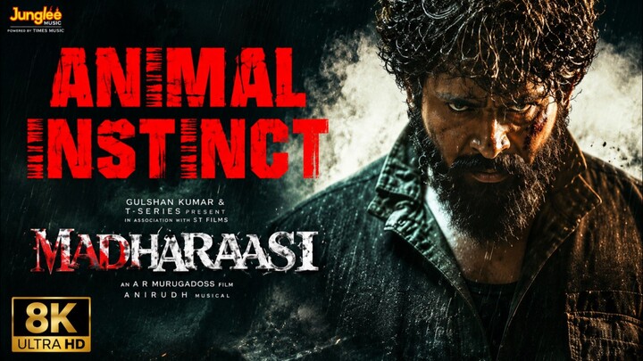 Animal Instinct - 8K Video |Madharaasi |Sivakarthikeyan| A.R.Murugadoss | AnirudhRavichander