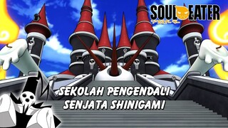 Sekolah Shibusen - Fandub Indo Soul Eater