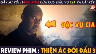[Review Phim] THIỆN ÁC ĐỐI ĐẦU 3 - GÂY SỰ Nhầm Với Hàng Xóm Của Đặc Vụ VỀ HƯU Và Cái Kết