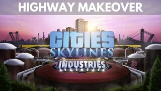 Let's Play Cities Skylines - S6 E17 - Highway Makeover (Industries on Console)