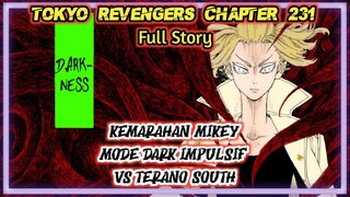 TOKYO REVENGERS CHAPTER 231 Full Story ‼️ - MIKEY MODE DARK IMPULSIF VS TERANO SOUTH ‼️