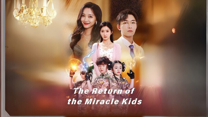 The Return of the Miracle kids | #shortdrama
