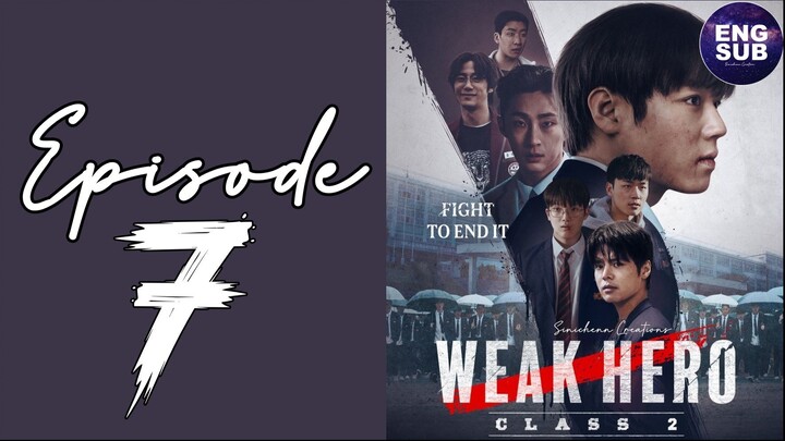 🇰🇷 NEW K-DRAMA | Weak Hero Class 2 (2025) Episode 7 FULL ENG SUB (720p)